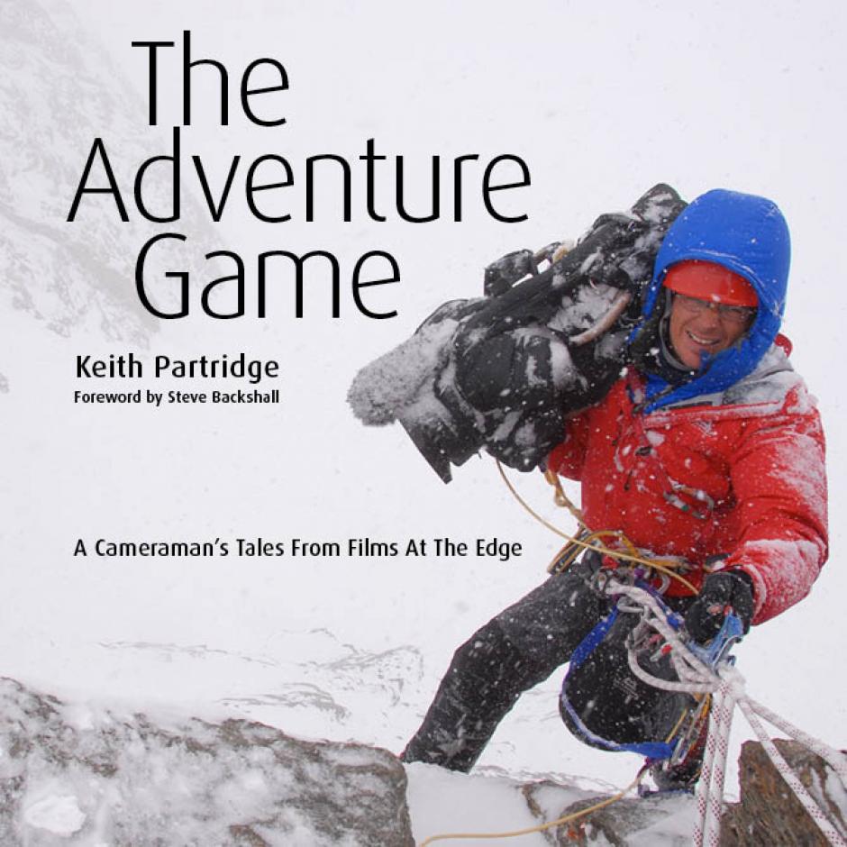 The Adventure Game: A Cameraman’s Tales from Films at the Edge
