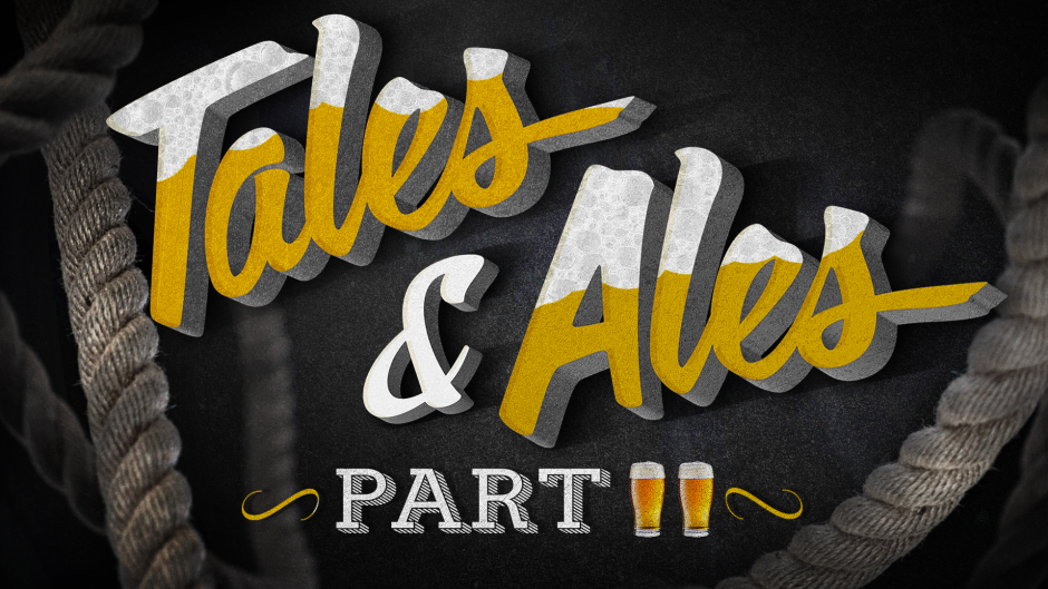 Tales and Ales Part II Tales and Ales Part II