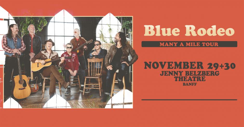 Blue Rodeo: Many A Mile Tour Blue Rodeo: Many A Mile Tour
