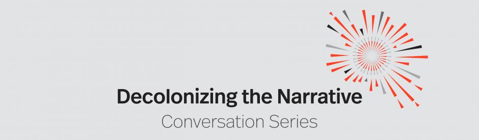 Decolonizing the Narrative Conversation Series