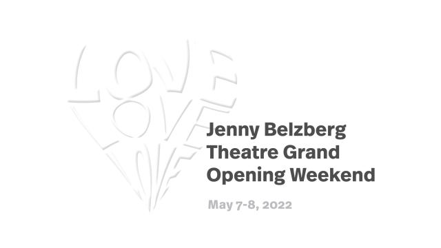 Jenny Belzberg Theatre Grand Opening Weekend