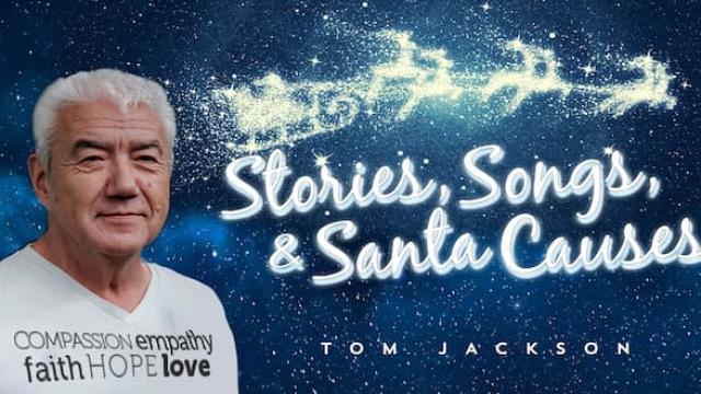 Tom Jackson: Stories, Songs & Santa Causes